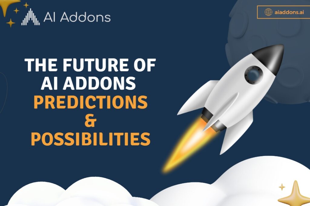 The Future of AI Addons Predictions and Possibilities