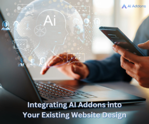 Integrating AI Add-ons into Your Existing Website Design 