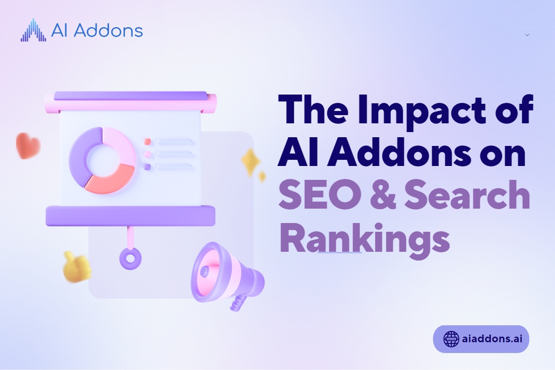 The Impact of AI Add-ons on SEO and Search Rankings